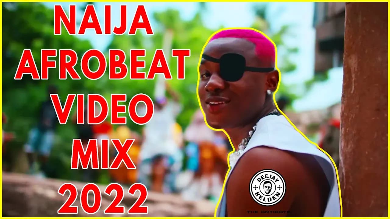 NAIJA AFROBEAT VIDEO MIX 2022 - RUGER, REMA,OMAH LAY,JOEBOY,BURNA BOY,TEKNO,KIZZ DANIEL BY DJ KELDEN poster