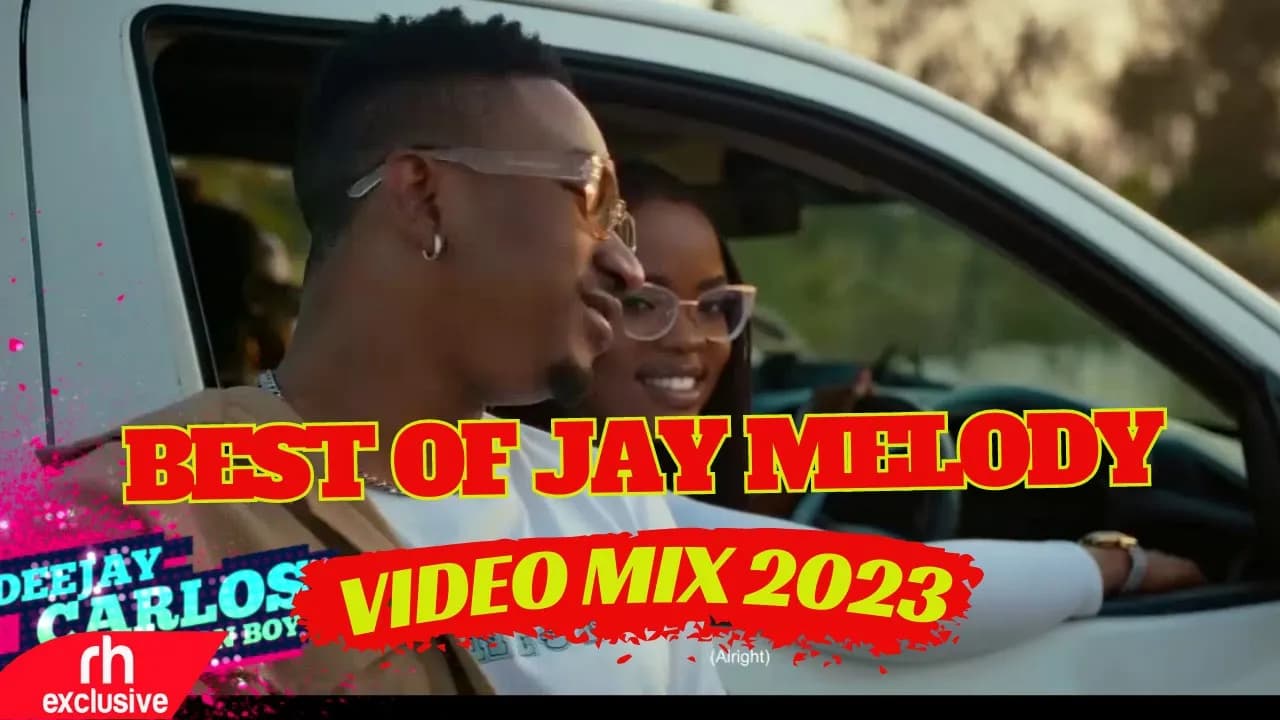 BEST OF JAY MELODY SONGS VIDEO MIX 2023  BY DJ CARLOS / RH EXCLUSIVE poster