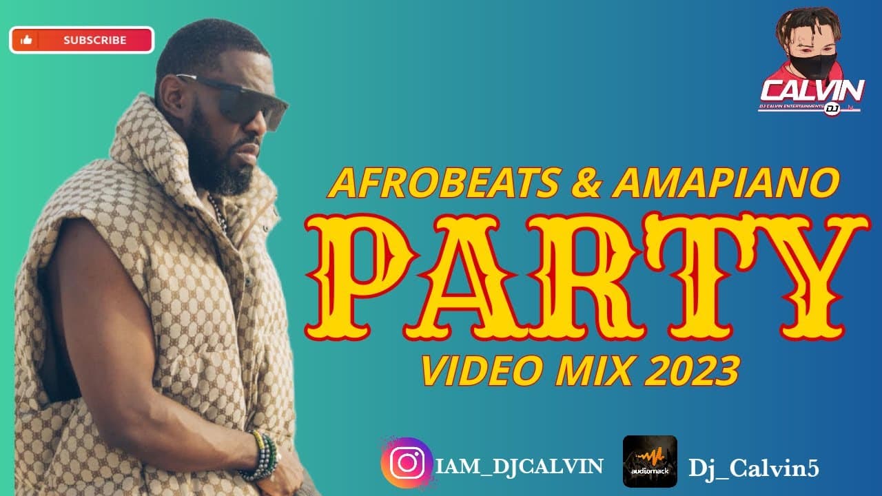 AFROBEATS NEW PARTY VIDEO MIX 2023 |AMAPIANO 2023|DJ CALVIN| TIMAYA| ASAKE|KIZZ DANIEL|WIZKID|MOHBAD poster