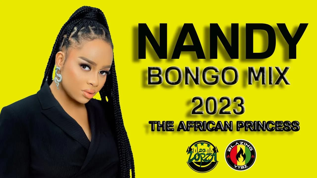 NANDY GREATEST BONGO HITS | BONGO MIX | THE AFRICAN PRINCESS | NANDY SONGS 2023 | NANDY MIX 2023 poster