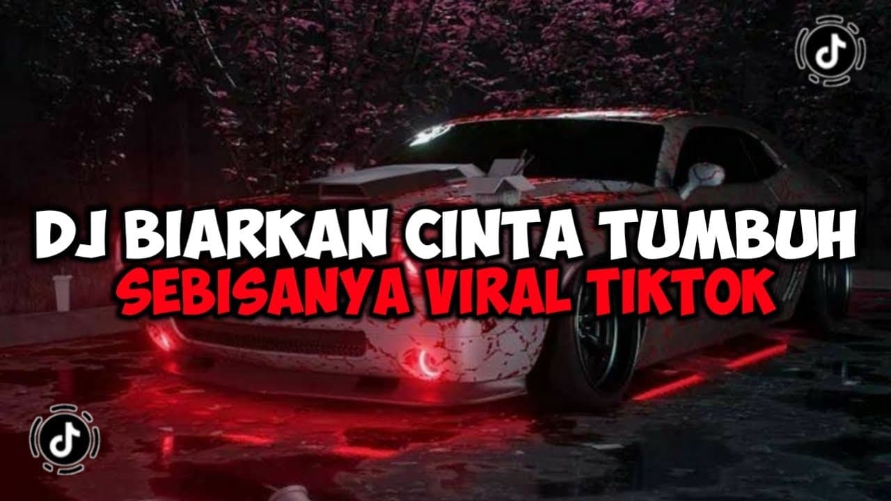 DJ BIARKAN CINTA TUMBUH SEBISANYA || DJ KARNA SU SAYANG JEDAG JEDUG MENGKANE VIRAL TIKTOK poster