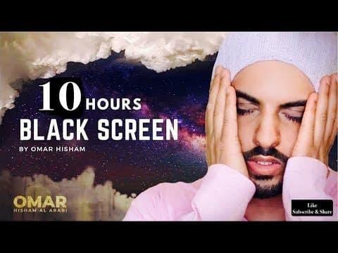 10 Hours Black Screen Quran Recitation by Omar Hisham (Be Heaven) Relaxation Sleep Stress Relief poster