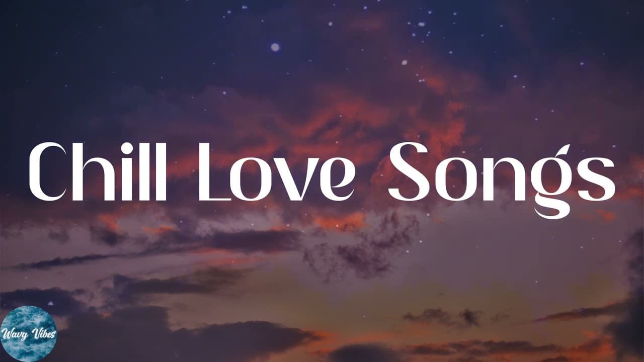 Chill Love Songs Playlist- Chill Love Songs Mix poster