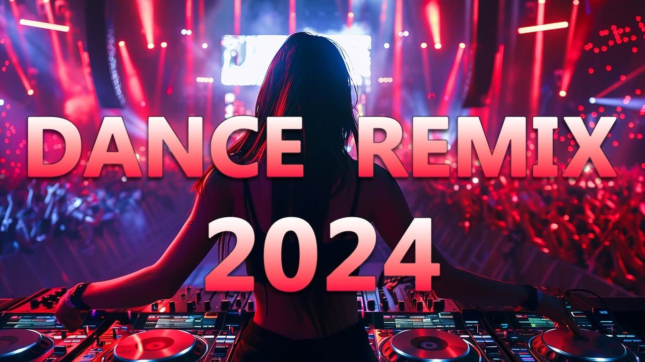 DANCE PARTY SONGS 2024 - Mashups & Remixes Of Popular Songs - DJ Remix Club Music Dance Mix 2024 poster