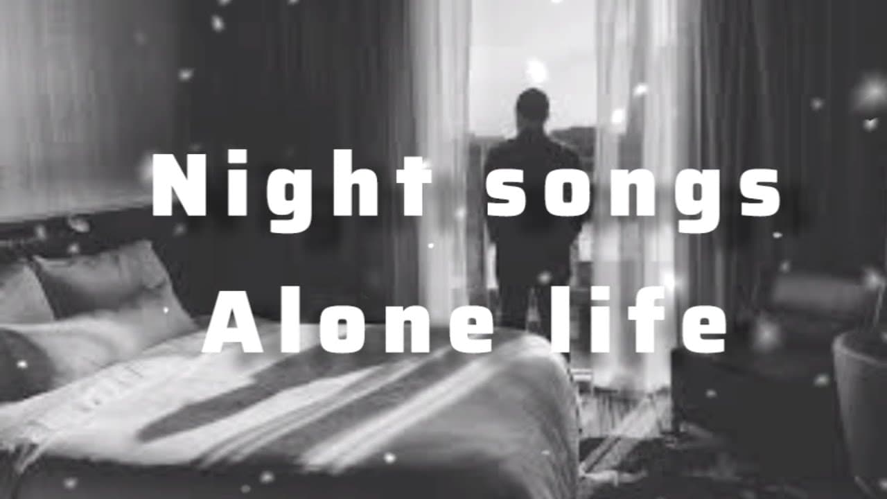 night sad songs || alone life || night songs || sad songs || poster