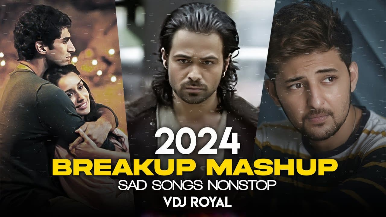 Breakup Mashup 2024 | Nonstop Jukebox 2024 | Best Of Breakup Songs Mashup | VDj Royal poster