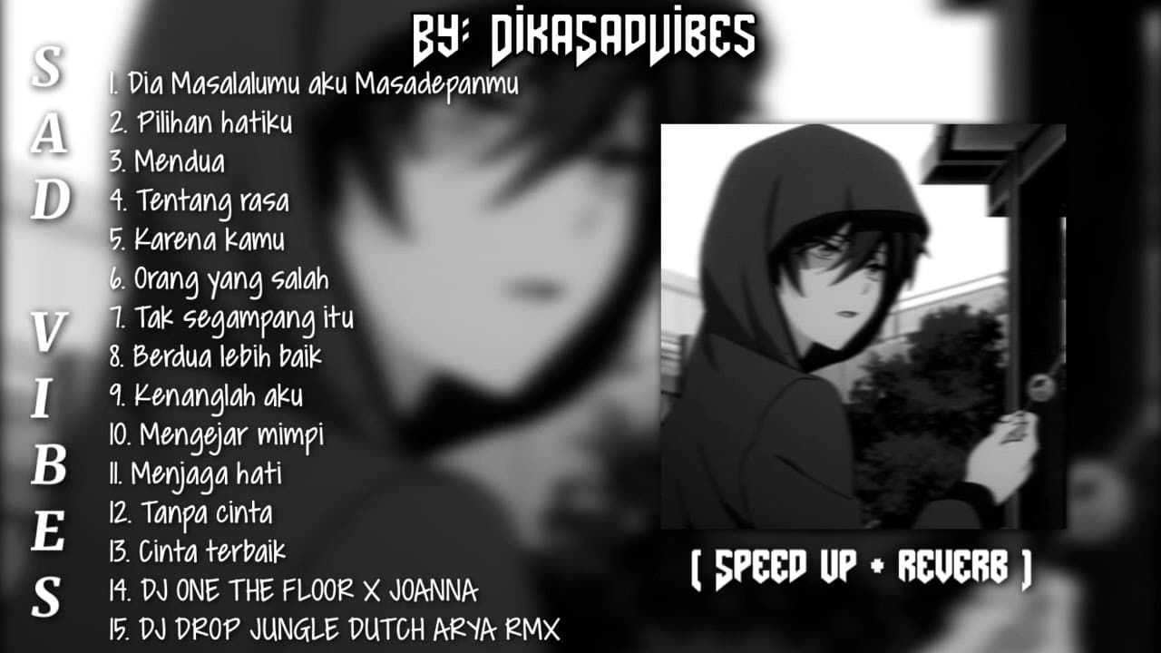 Playlist sad song terbaru 2024 viral tik tok + Bonus DJ viral trend (Speed up+reverb) TikTok version poster
