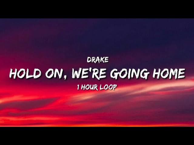 Drake - Hold On, We're Going Home (1 Hour Loop) [Tiktok Song] poster