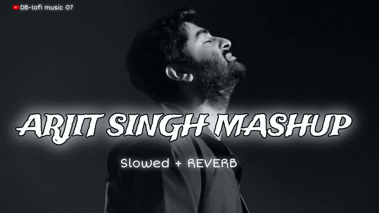 Arjit Singh Mashup (song) 🎵😖 [Slowed &Reverb] / https://www.youtube.com/@durjaycoc1282 poster