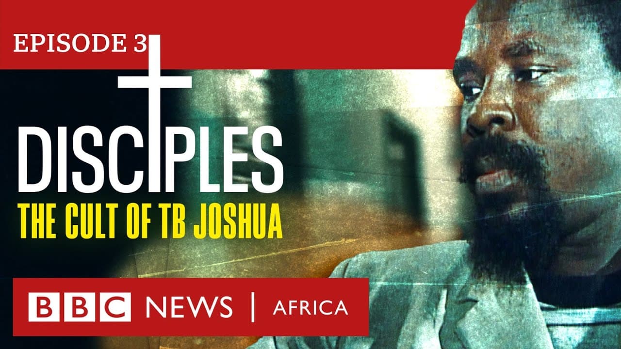 DISCIPLES: The Cult of TB Joshua, Ep 3 - The Collapse -  BBC Africa Eye documentary poster