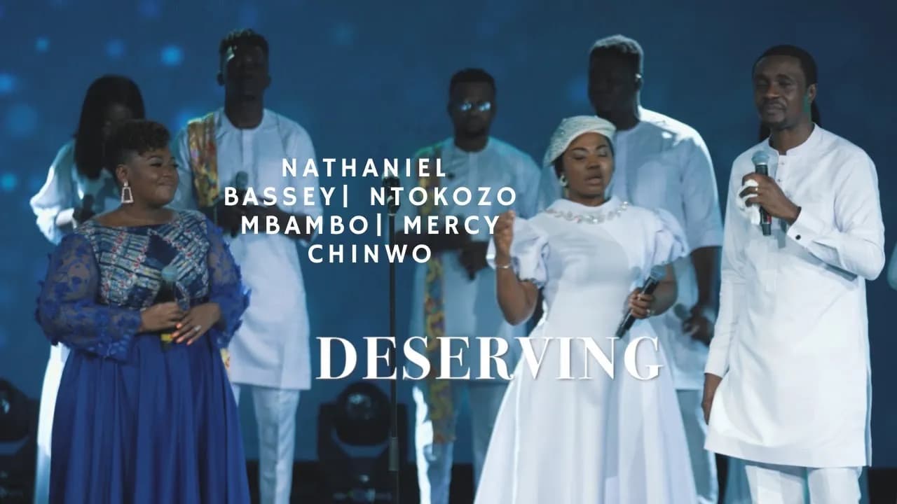 DESERVING-Nathaniel Bassey feat.Ntokozo Mbambo & Mercy Chinwo #hallelujahchallenge #nathanielbassey poster