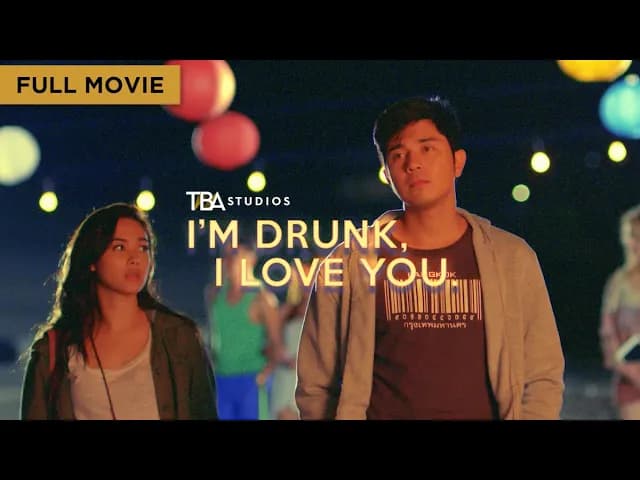 I'm Drunk, I Love You (2017) | Full Movie | Maja Salvador | Paulo Avelino | TBA Studios poster