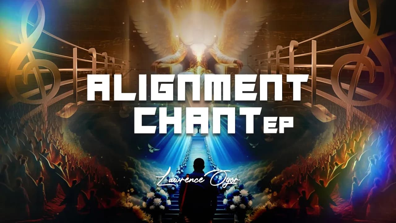 ALIGNMENT CHANT EP - Lawrence Oyor #confessions #meditationmusic #affirmations poster