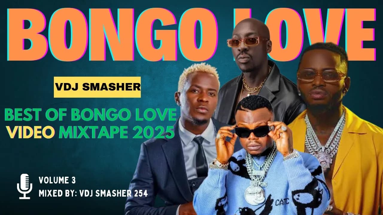 BEST OF BONGO LOVE VIDEO MIX 2025 VOL 3 - VDJ SMASHER 254 | JAY MELODY, BIEN, ZUCHU, HARMONIZE, JUX poster