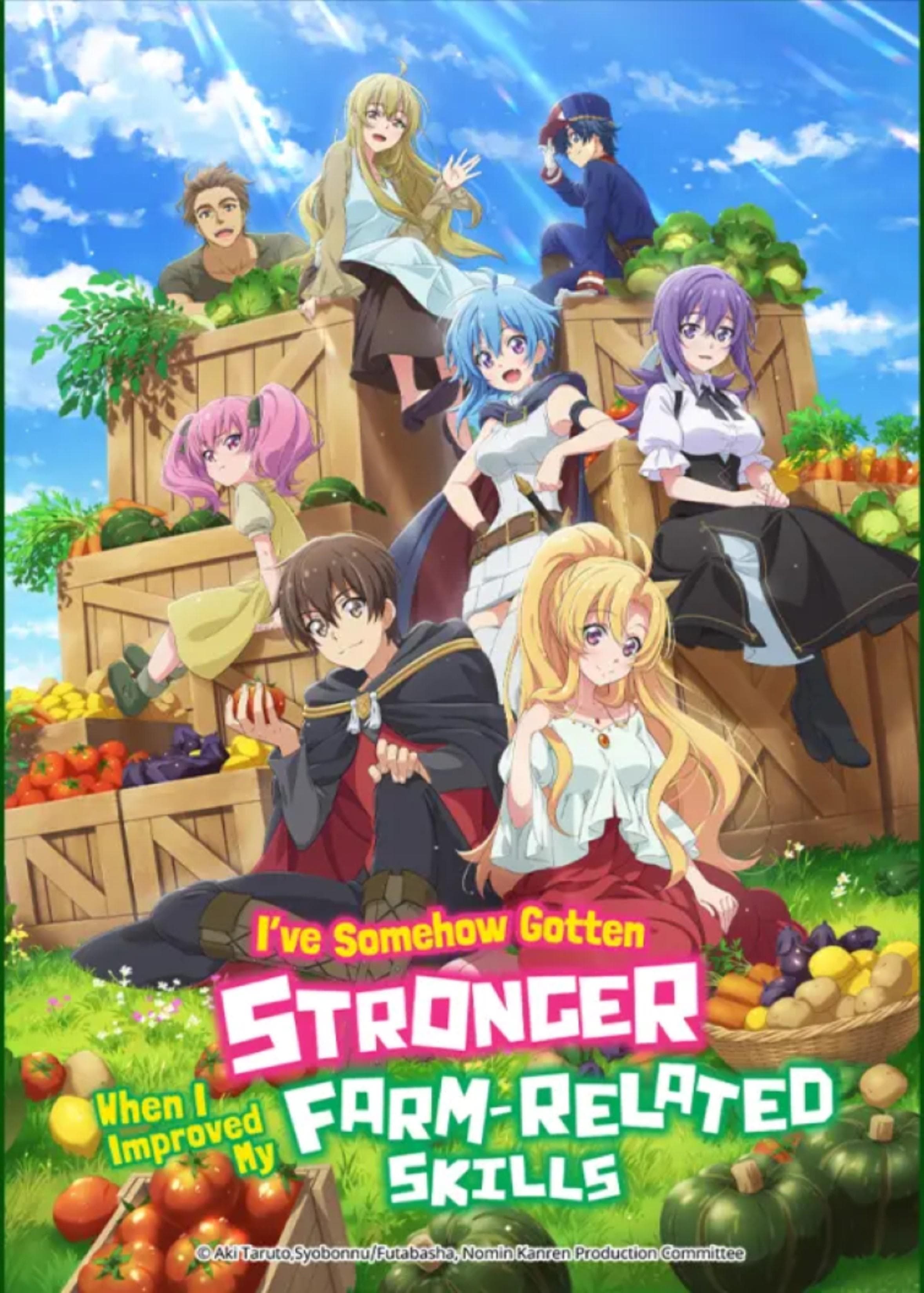 I've Somehow Gotten Stronger When I Improved My Farm-Related Skills poster